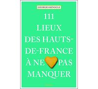 111 Lieux des Hauts-de-France à ne pas manquer – Emons Verlag