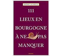 Noëmie Lacarelle – 111 Lieux en Bourgogne à ne pas manquer – Guide – Broché – Emons Verlag
