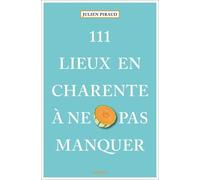 111 lieux en Charente à ne pas manquer