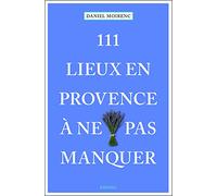 111 lieux en Provence à ne pas manquer – Emons Verlag