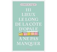 111 Lieux le long de la Côte d'Opale à ne pas manquer – Emons Verlag