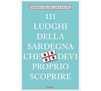111 luoghi della Sardegna che devi proprio scoprire