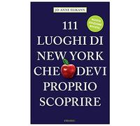 111 luoghi di New York che devi proprio scoprire
