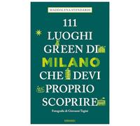 111 luoghi green di Milano che devi proprio scoprire