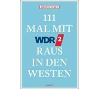 111 Mal Mit Wdr 2 Raus In Den Westen
