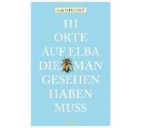 111 Orte Auf Elba, Die Man Gesehen Haben Muss
