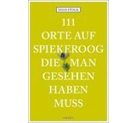 111 Orte Auf Spiekeroog, Die Man Gesehen Haben Muss