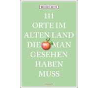 111 Orte Im Alten Land, Die Man Gesehen Haben Muss