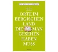 111 Orte Im Bergischen Land, Die Man Gesehen Haben Muss