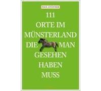 111 Orte Im Münsterland, Die Man Gesehen Haben Muss