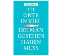 111 Orte In Kiel, Die Man Gesehen Haben Muss
