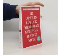 111 Orte In Lübeck, Die Man Gesehen Haben Muss