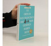 111 Orte In San Francisco, Die Man Gesehen Haben Muss