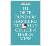 111 Orte Rund Um Hamburg, Die Man Gesehen Haben Muss