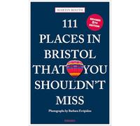 111 Places in Bristol That You Shouldn't Miss /anglais