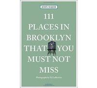 111 Places in Brooklyn That You Must Not Miss (111 Places/111 Shops) (111 Places in .... That You Must Not Miss) - [Version Originale] Inconnu (Auteur)