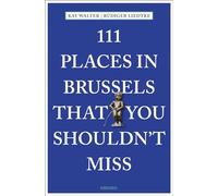111 Places in Brussels That You Shouldn't Miss