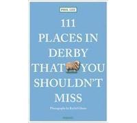111 Places In Derby That You Shouldn't Miss