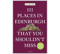 111 Places in Edinburgh That You Shouldn't Miss Revised