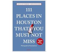 111 Places in Houston That You Must Not Miss