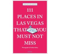111 Places in Las Vegas That You Must Not Miss