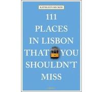 111 Places in Lisbon That You Shouldn't Miss (111 Places in .... That You Must Not Miss) - [Version Originale] Inconnu (Auteur)