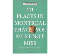 Kaitlyn McInnis, Bethany Living – 111 lieux à Montréal à ne pas manquer – Poche