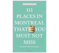 Kaitlyn McInnis, Bethany Living – 111 lieux à Montréal à ne pas manquer – Poche