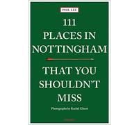 111 Places in Nottingham That You Shouldn't Miss