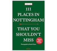 111 Places in Nottingham That You Shouldn't Miss