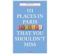 111 Places in Paris That You Shouldn't Miss