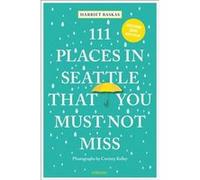 111 Places in Seattle That You Must Not Miss - Harriet Baskas - Emons Verlag GmbH - Livre en Anglais - Paperback Harriet BaskasHarriet Baskas (Auteur)