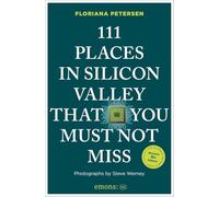 111 Places in Silicon Valley That You Must Not Miss