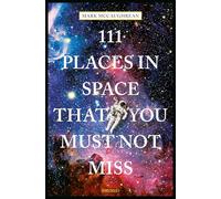 111 Places in Space That You Must Not Miss