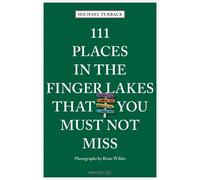 111 Places in the Finger Lakes That You Must Not Miss