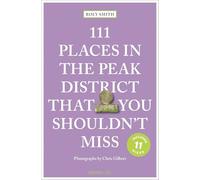 111 Places in the Peak District That You Shouldn't Miss