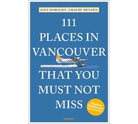 David Doroghy 111 Places in Vancouver That You Must Not Miss (Poche) 111 Places
