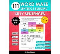 111 SILLY SENTENCES Word Maze Sentence Builders: LEVEL TWO Writing Game for Kids Ages 6-8 to Improve Critical Thinking, Reading Fluency, and Problem Solving