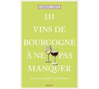 111 Vins de Bourgogne à ne pas manquer