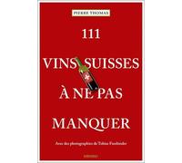 111 Vins Suisses À Ne Pas Manquer
