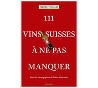 111 Vins suisses à ne pas manquer – Emons Verlag