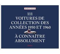 111 Voitures de collection des années 1950 et 1960 à connaîtreabsolument - Martin Nusch - Emons Publishers - relié - Beau livre