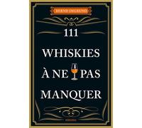 111 Whiskies à ne pas manquer - Bernd Imgrund - Emons Publishers - broché - Guide