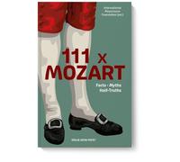 111 x MOZART engl.: Facts, Myths, Half-Truths