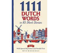 1111 Dutch Words in 85 Short Stories: The Most Frequent Dutch Words for Beginners (A1-A2) | With Spaced Repetition, Parallel Text & Free Audio