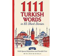1111 Turkish Words in 85 Short Stories: The Most Frequent Turkish Words for Beginners (A1-A2) | With Spaced Repetition, Parallel Text & Free Audio