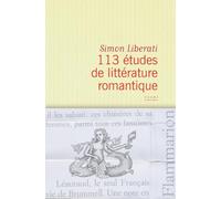 Simon Liberati – 113 études de littérature romantique – Essai – Broché