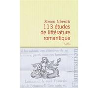 Simon Liberati – 113 études de littérature romantique – Essai – Broché