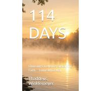 114 DAYS: Choosing Excellence, Sustaining Faith - Come What May