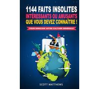1144 faits insolites, intéressants ou amusants que vous devez connaître ! - Pour enrichir votre culture générale